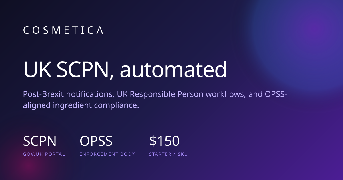 UK Cosmetics Compliance — SCPN Notification & Post-Brexit Regulations ...